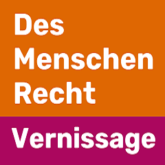 Des Menschen Recht - Ausstellung - Vernissage